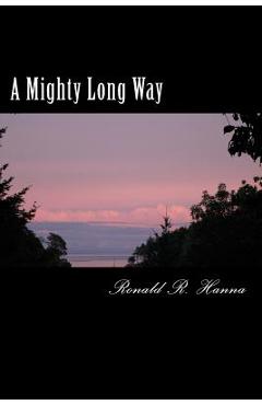 A Mighty Long Way - Ronald R. Hanna