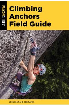 Coperta cărții 'Climbing Anchors Field Guide - John Long'