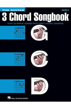 Poza produsului The Guitar Three-Chord Songbook - Volume 2 G-C-D: Play 50 Great Songs with Only 3 Easy Chords - Hal Leonard Corp