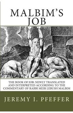 Coperta cărții 'Malbim's Job: The Book of Job: Newly Translated and Interpreted According to the Commentary of Rabbi Meir Lebush Malbim'
