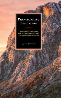 Transforming Education: Building Foundations for Systemic Change and Empowered Communities - Quintin Shepherd Quintin Shepherd