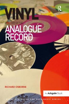 Vinyl: A History of the Analogue Record - Richard Osborne