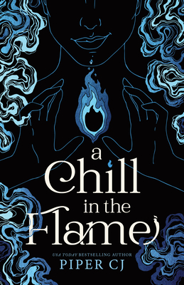 A Chill in the Flame - Piper Cj