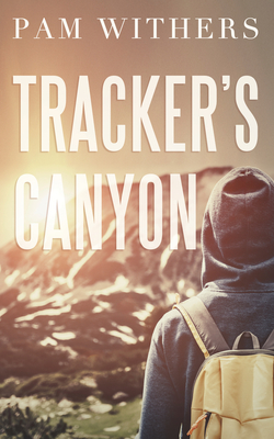 Tracker's Canyon - Pam Withers