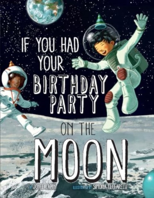 If You Had Your Birthday Party on the Moon - Joyce Lapin