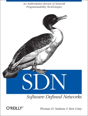 Sdn: Software Defined Networks: An Authoritative Review of Network Programmability Technologies - Thomas Nadeau