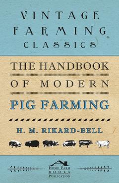 Coperta cărții 'The Handbook of Modern Pig Farming - H. M. Rikard-bell'
