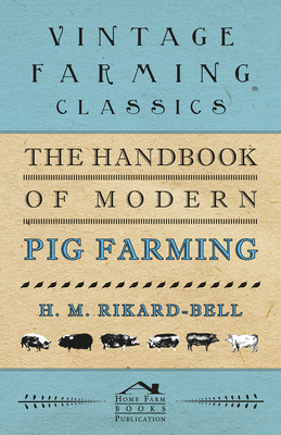 Coperta cărții 'The Handbook of Modern Pig Farming - H. M. Rikard-bell'