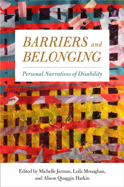 Barriers and Belonging: Personal Narratives of Disability - Michelle Jarman