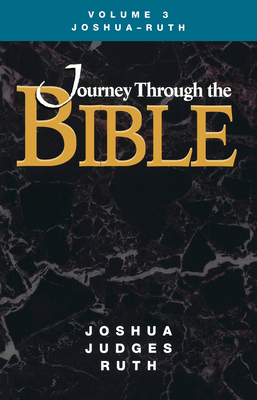 Journey Through the Bible Volume 3, Joshua-Ruth Student - Kathleen A. Farmer