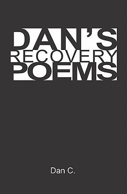 Dan's Recovery Poems - Dan C