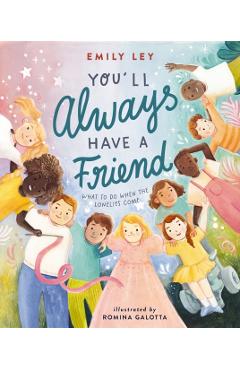 You'll Always Have a Friend: What to Do When the Lonelies Come - Emily Ley
