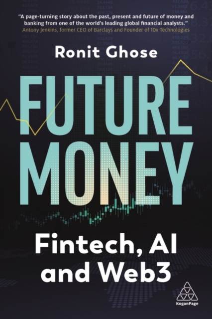 Future Money: Fintech, AI and Web3 - Ronit Ghose