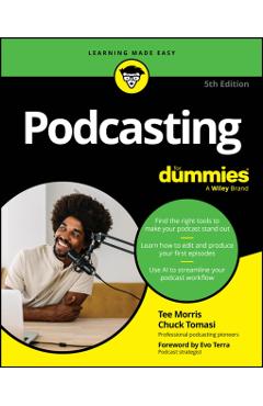 Podcasting for Dummies - Tee Morris