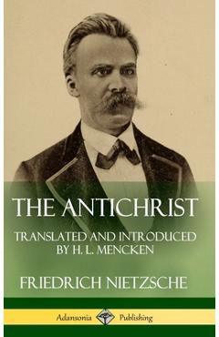 Coperta cărții 'The Antichrist: Translated and Introduced by H. L. Mencken (Hardcover) - Friedrich Nietzsche'
