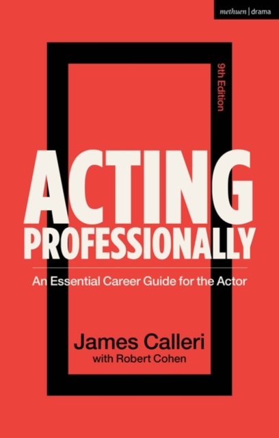 Acting Professionally: An Essential Career Guide for the Actor - Robert Cohen