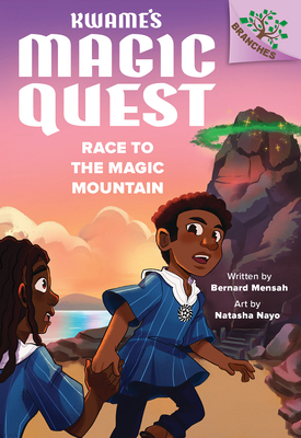 Race to the Magic Mountain: A Branches Book (Kwame's Magic Quest #2) - Bernard Mensah