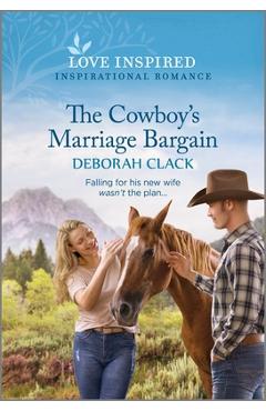 Coperta cărții 'The Cowboy's Marriage Bargain: An Uplifting Inspirational Romance - Deborah Clack'
