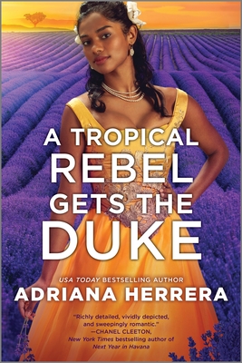 A Tropical Rebel Gets the Duke - Adriana Herrera