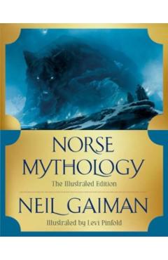 Norse Mythology: The Illustrated Edition - Neil Gaiman