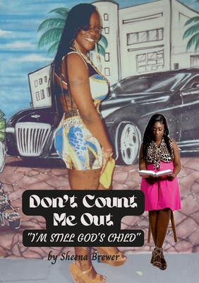 Don't Count Me Out: I'm Still Gods Child - Sheena Brewer