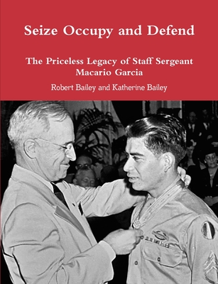 Seize Occupy and Defend - Robert Bailey