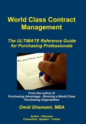 World Class Contract Management - The ULTIMATE Reference Guide for Purchasing Professionals - Omid Ghamami