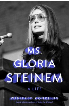 Coperta cărții 'Ms. Gloria Steinem: A Life - Winifred Conkling'