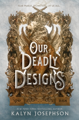 Our Deadly Designs - Kalyn Josephson