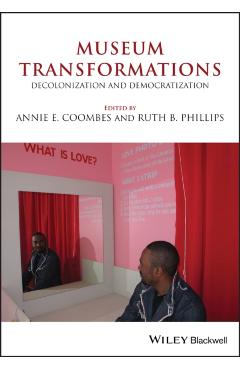 Poza produsului Museum Transformations: Decolonization and Democratization - Annie E. Coombes