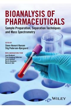 Coperta cărții 'Bioanalysis of Pharmaceuticals: Sample Preparation, Separation Techniques and Mass Spectrometry - Steen Honoré Hansen'