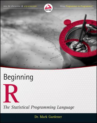 Beginning R: The Statistical Programming Language - Mark Gardener