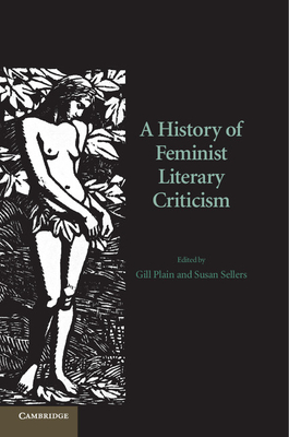 A History of Feminist Literary Criticism - Gill Plain
