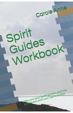 Poza produsului Spirit Guides Workbook: Who are your Spirit Guides and how to connect with your Spirit Guides - Carole Anne