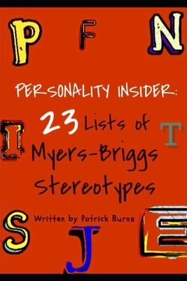 Personality Insider: 23 Lists of Myers-Briggs Stereotypes - Patrick Burns
