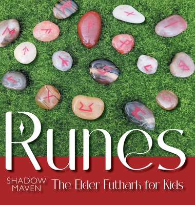 Runes: The Elder Futhark for Kids - Shadow Maven