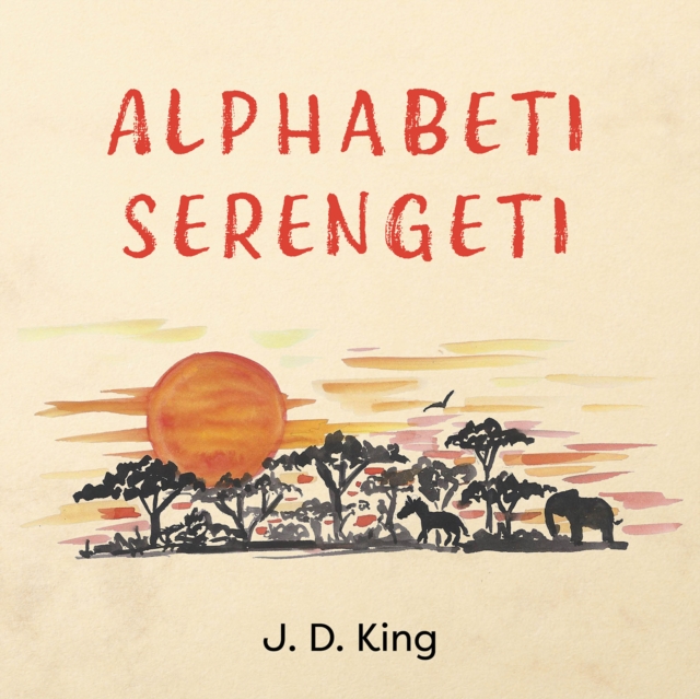 Alphabeti Serengeti - J. D. King