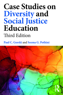 Case Studies on Diversity and Social Justice Education - Paul C. Gorski