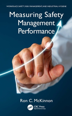 Measuring Safety Management Performance - Ron C. Mckinnon