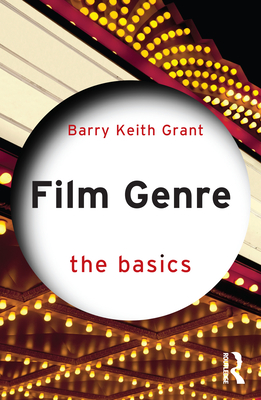 Film Genre: The Basics - Barry Keith Grant