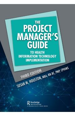 Coperta cărții 'The Project Manager's Guide to Health Information Technology Implementation - Susan M. Houston'