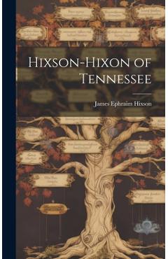 Coperta cărții 'Hixson-Hixon of Tennessee - James Ephraim 1881- Hixson'