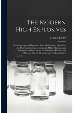 Coperta cărții 'The Modern High Explosives: Nitro-glycerine and Dynamite: Their Manufacture, Their use, and Their Application to Mining'