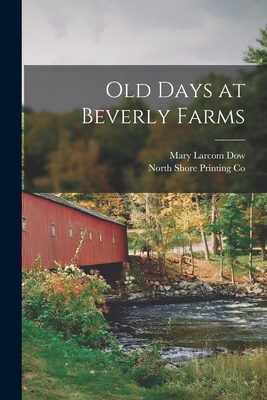 Old Days at Beverly Farms - Mary Larcom Dow
