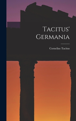 Tacitus' Germania - Cornelius Tacitus