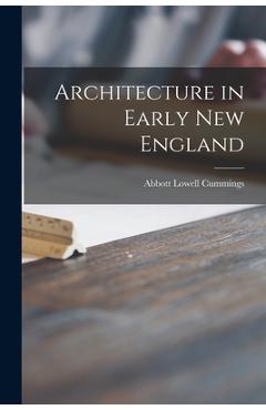 Coperta cărții 'Architecture in Early New England - Abbott Lowell 1923- Cummings'
