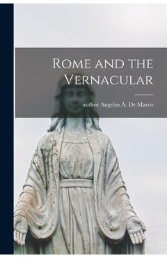 Coperta cărții 'Rome and the Vernacular - Angelus A. Author De Marco'