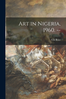 Coperta cărții 'Art in Nigeria, 1960. -- - Ulli Beier'