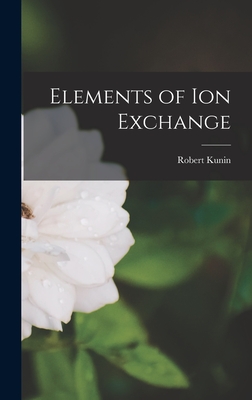 Elements of Ion Exchange - Robert Kunin