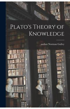 Coperta cărții 'Plato's Theory of Knowledge - Norman Author Gulley'